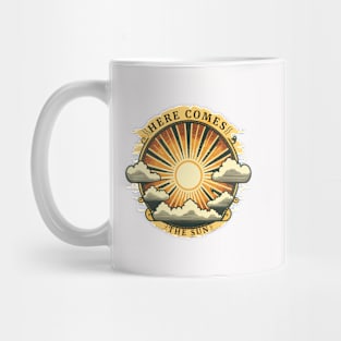 Here Comes The Sun Mug